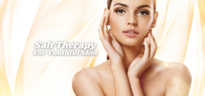 Salt Therapy for Youthful Skin